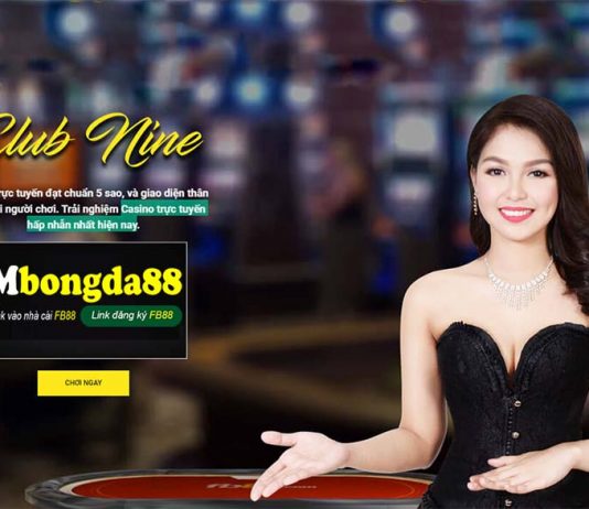 Club Nine – Câu lạc bộ Casino online đạt chuẩn 5 Sao Club Nine - Câu lạc bộ Casino online đạt chuẩn 5 Sao